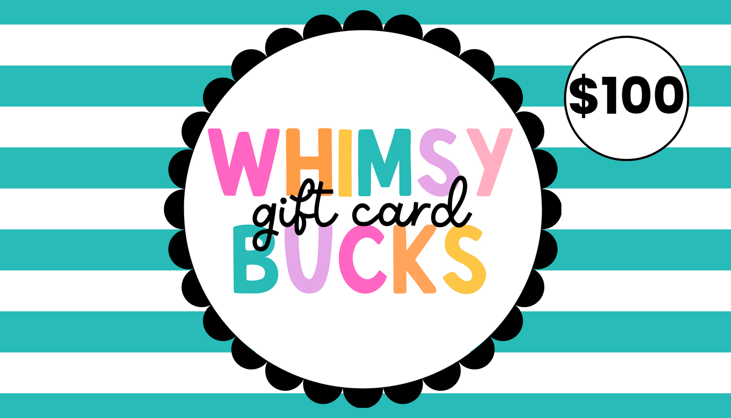 Whimsy Bucks—Physical Gift Card