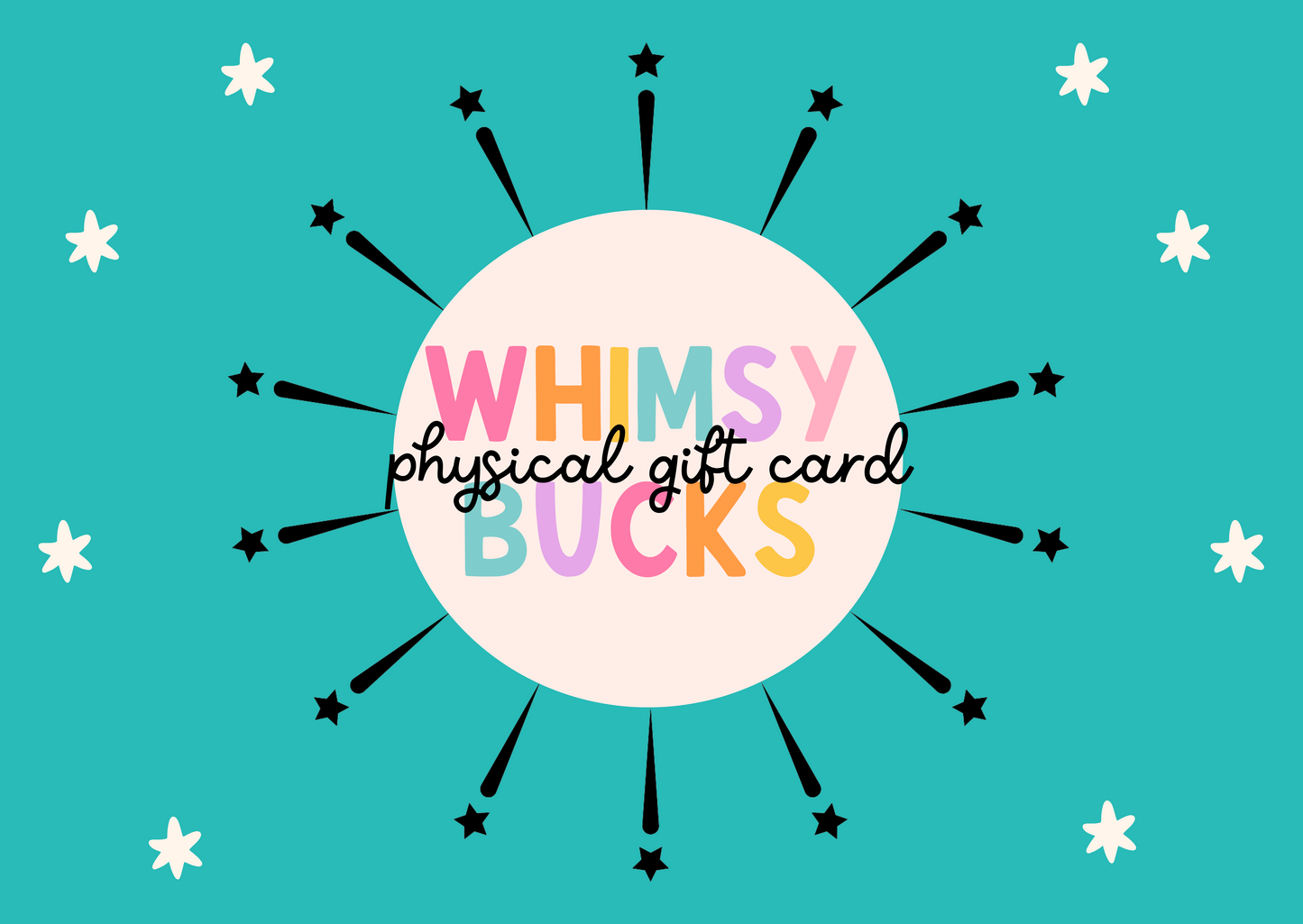Whimsy Bucks—Physical Gift Card