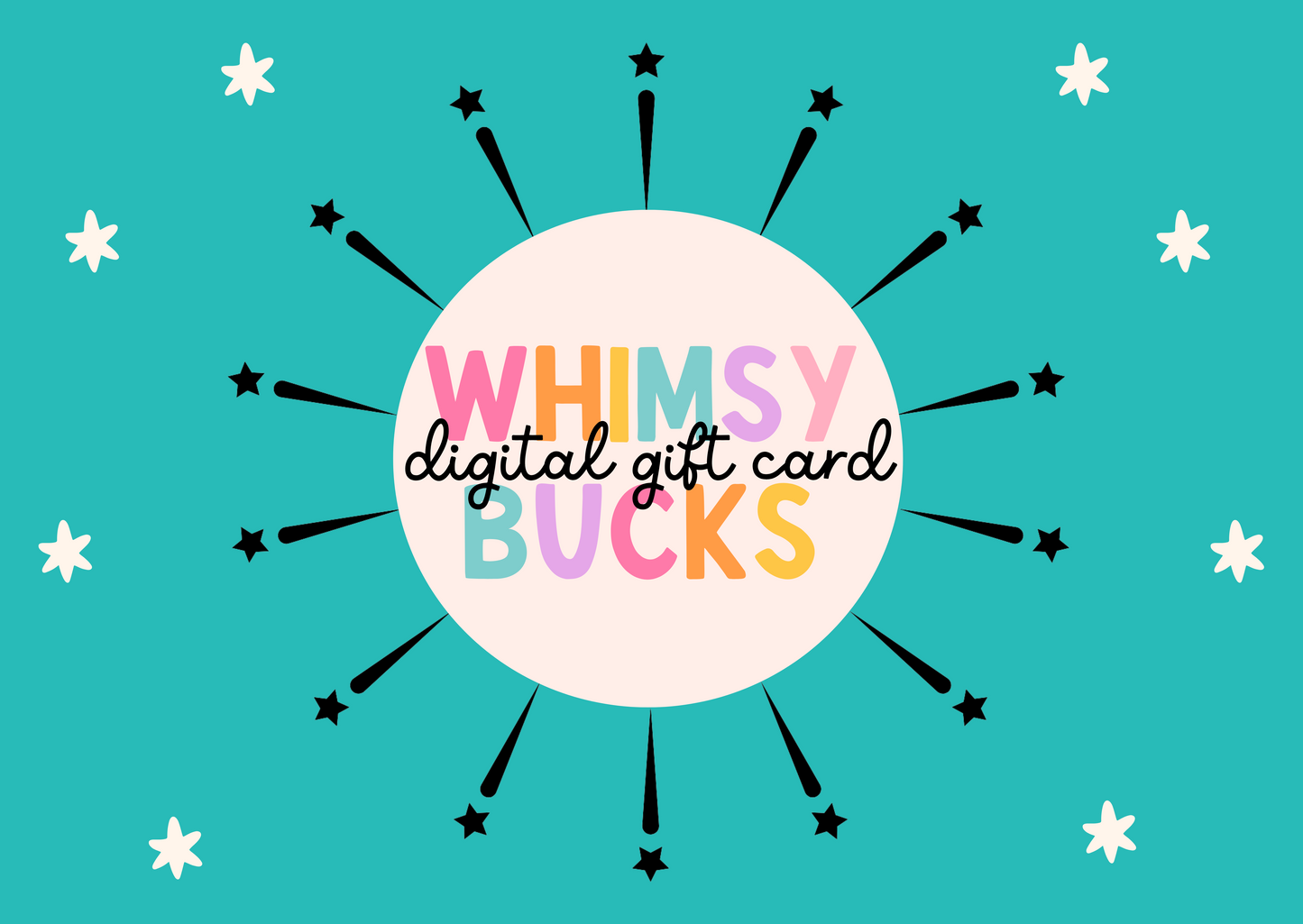 Whimsy Bucks-Digital Gift Card