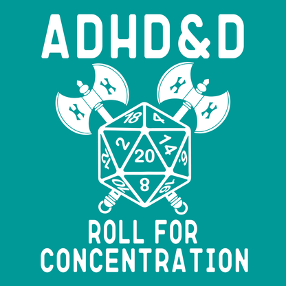 Novelty Fridge Magnet - Teal graphic with a D20 die and crossed axes, featuring text 'ADHD&D Roll for Concentration' on a teal background.