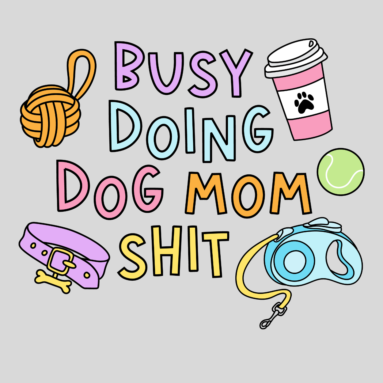 Dog or cat themed humorous novelty, funny fridge magnet. Cartoon-style text 'BUSY DOING DOG MOM SHIT' with dog-related icons on a light gray background.