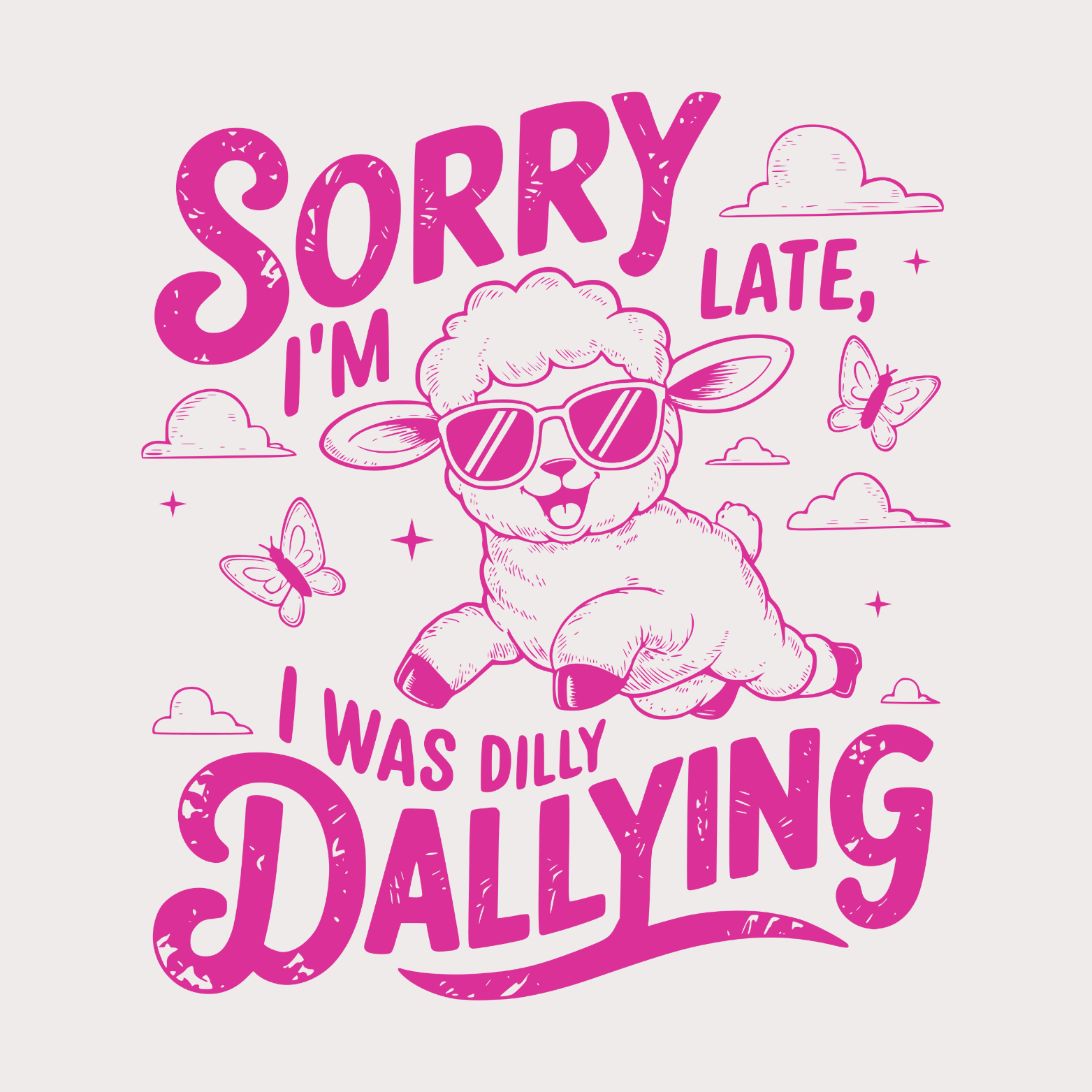 Sarcastic and funny custom fridge magnet with witty quote, pre-designed magnet from SNARK TANK ReadyWhims Collection - Sorry I'm late I was dilly dallying