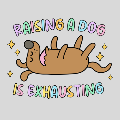 Dog or cat themed humorous novelty, funny fridge magnet. Cartoon dog lying down with text 'RAISING A DOG IS EXHAUSTING' on a light gray background. Dog Magnet
