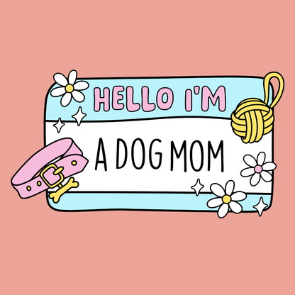 Dog or cat themed humorous novelty, funny fridge magnet. Cartoon-style sign with 'Hello I'm a Dog Mom' text on a pink background with dog-related items.