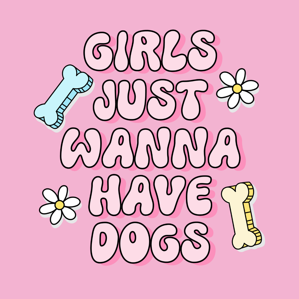 Dog or cat themed humorous novelty, funny fridge magnet. Text 'GIRLS JUST WANNA HAVE DOGS' with bone and flower graphics on a pink background. Dog Magnet