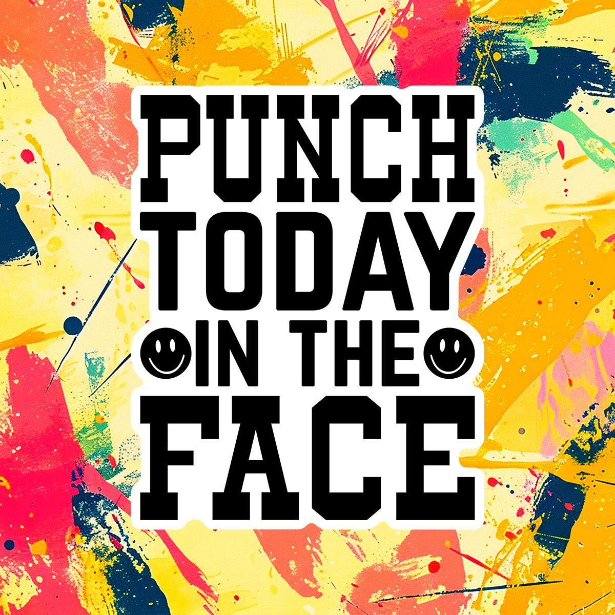 Sarcastic and funny custom fridge magnet with witty quote, pre-designed magnet from SNARK TANK ReadyWhims Collection - Punch Today in the Face