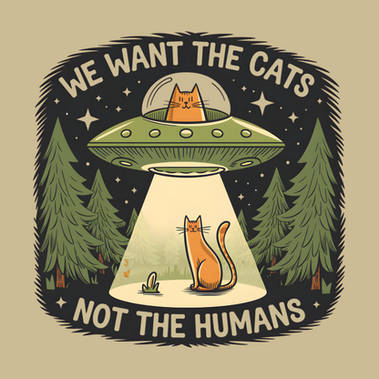 Cryptid fridge magnet with Bigfoot, alien, or Nessie design from the MYTHICAL MISFITS ReadyWhims Collection. Illustration of a UFO with a cat inside, surrounded by trees and stars, with text 'We want the cats not the humans' on a beige background. Cat Magnet, Alien Magnet