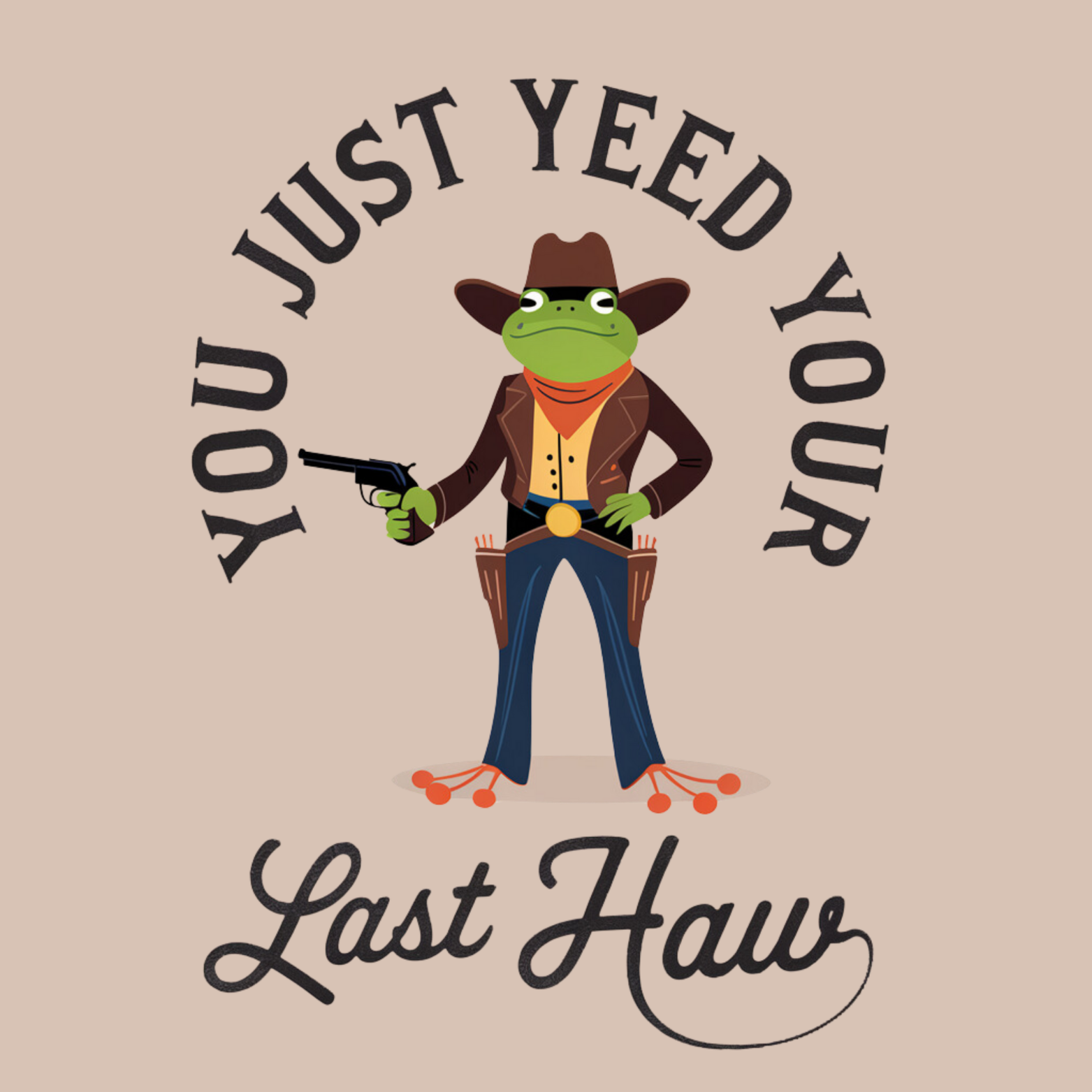 Novelty Fridge Magnet - Frog cowboy holding a gun with text 'You just yeed your last haw' 