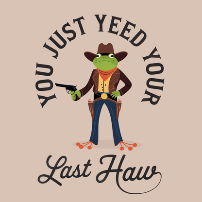 Novelty Fridge Magnet - Frog cowboy holding a gun with text 'You just yeed your last haw' 